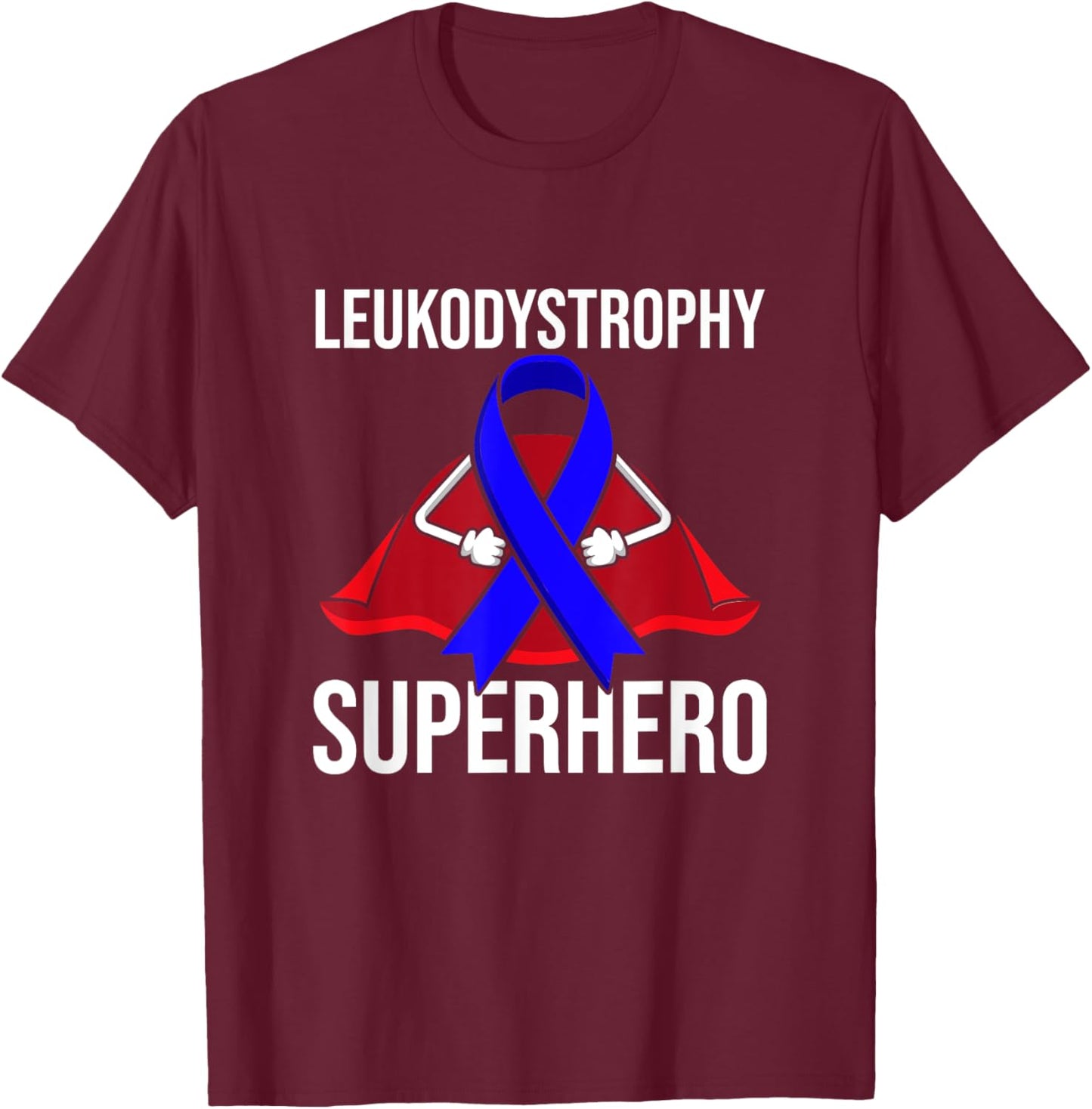 Leukodystrophy Superhero Survivor Warrior Fighter Support T-Shirt - T-Shirt | Maroon