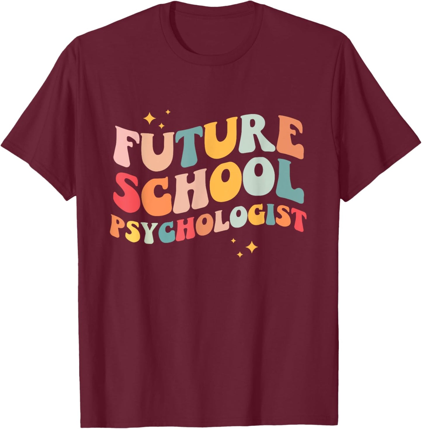 Future School Psychologist Groovy Retro Teacher Appreciation Women T-Shirt - T-Shirt | Maroon