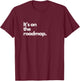 It's on the Roadmap Funny IT Nerd Administrator SaaS Fun T-Shirt - T-Shirt | Maroon