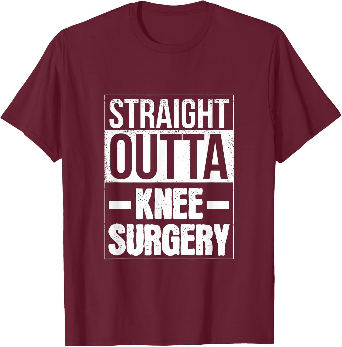 Straight Outta Knee Surgery Retro Get Well Funny T-Shirt - T-Shirt | Maroon