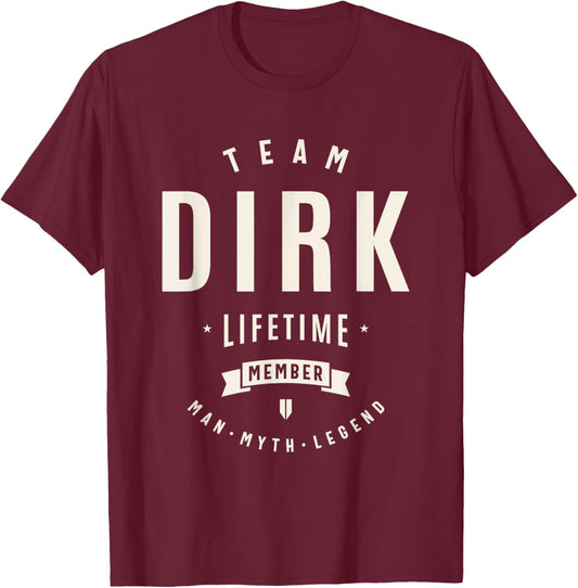 Team Dirk Lifetime Member Funny Name Dirk T-Shirt - T-Shirt | Maroon