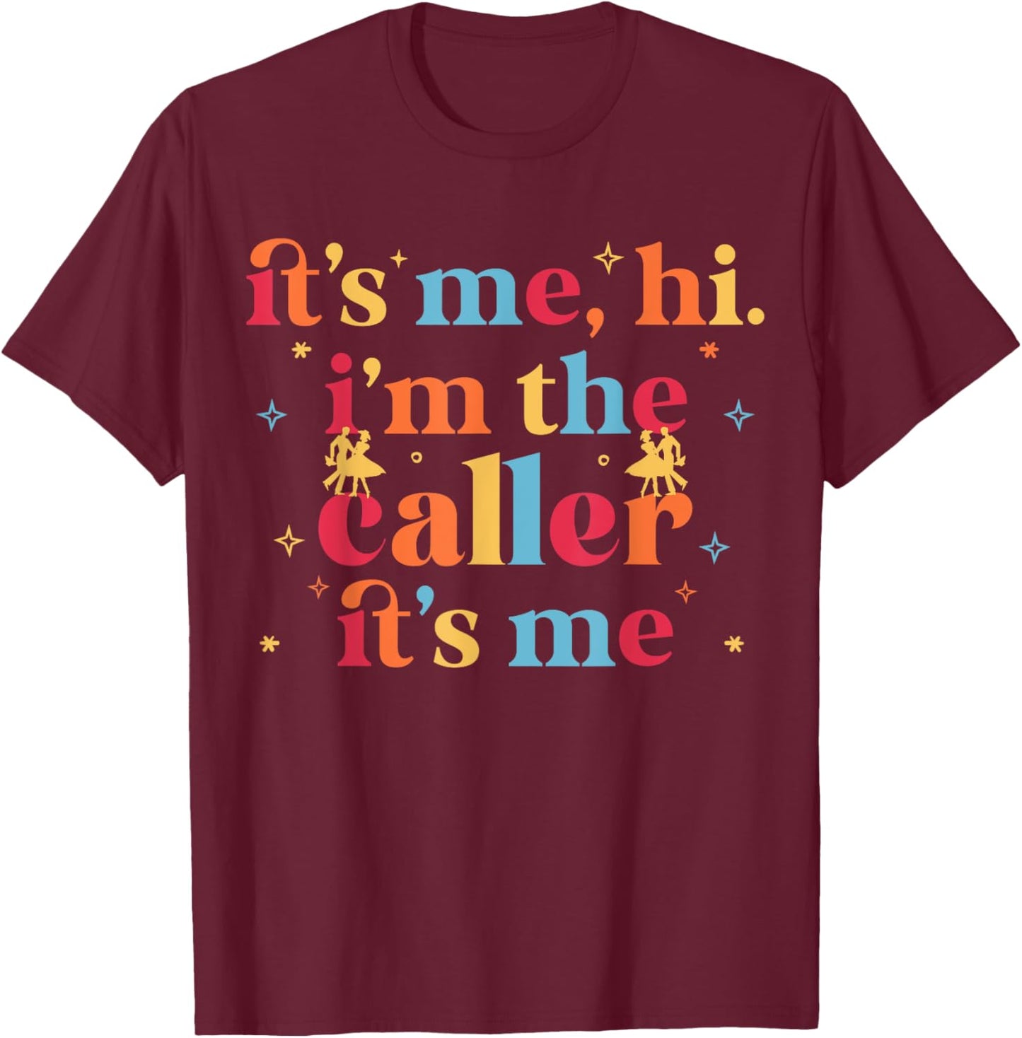 Square dancing Square dance caller T-Shirt - T-Shirt | Maroon