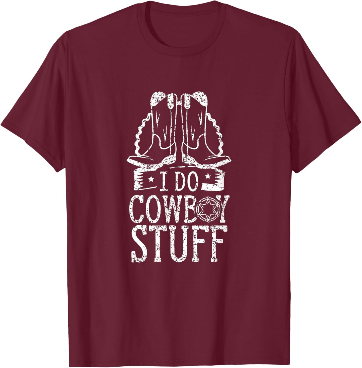 I Do Cowboy Stuff America Cowboys Wild West USA T-Shirt - T-Shirt | Maroon