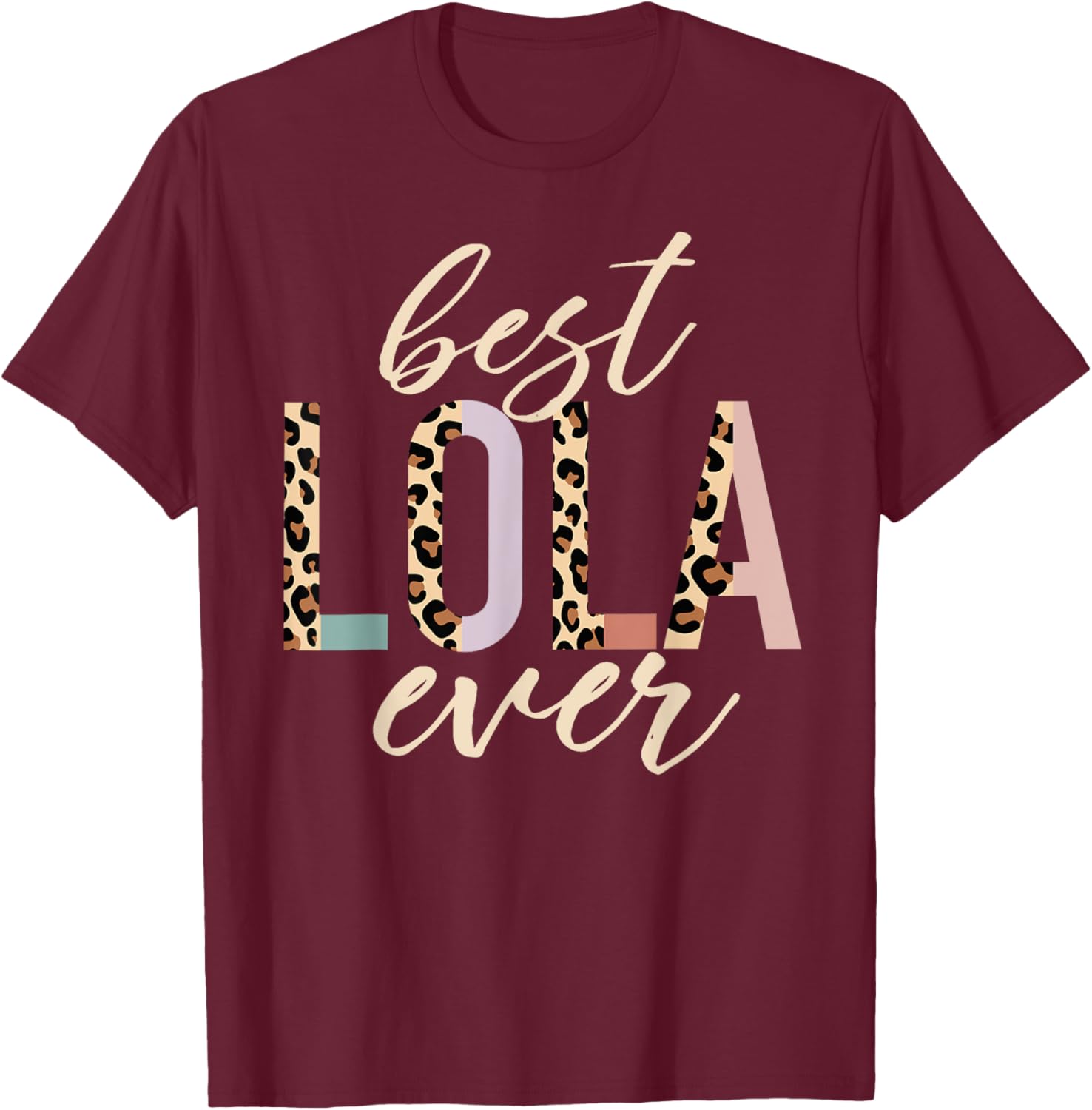 Best Lola Ever Gifts Leopard Print Mother's Day T-Shirt - T-Shirt | Maroon