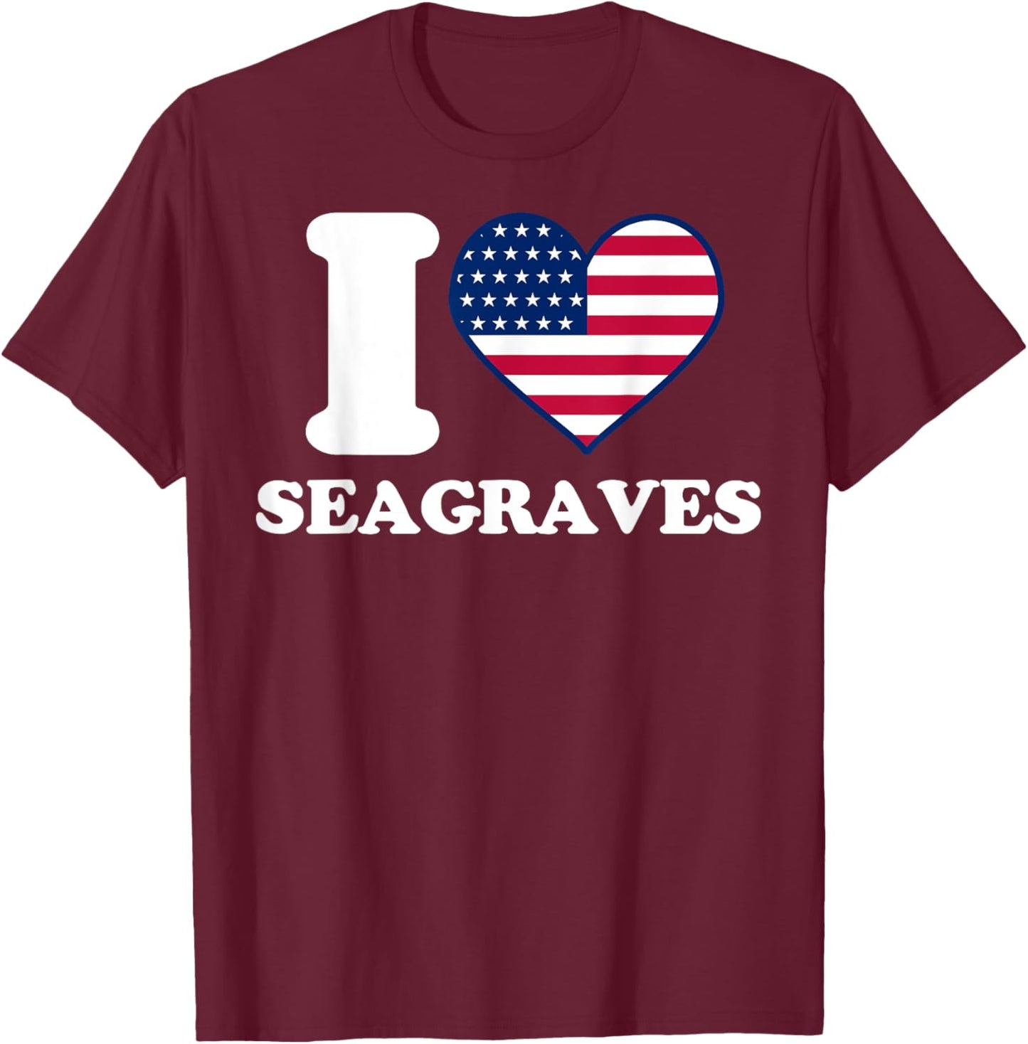 I love Seagraves I heart Seagraves T-Shirt - T-Shirt | Maroon
