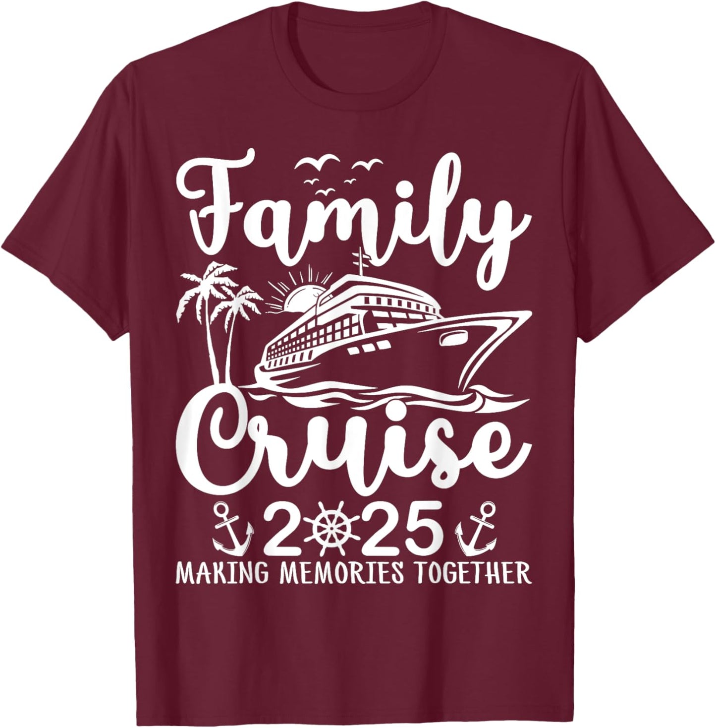 Family Cruise 2025 Family Matching Cruise Vacation Party T-Shirt - T-Shirt | Maroon