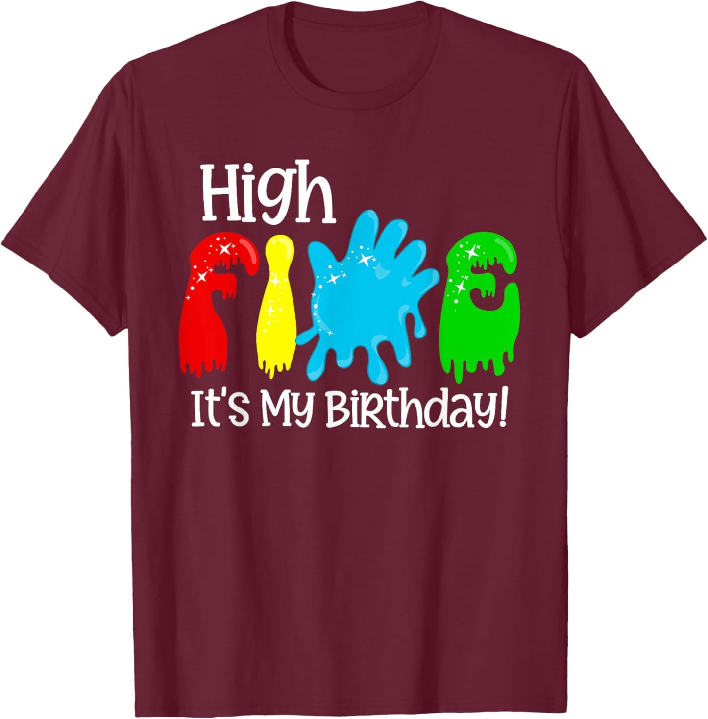 High 5 It's My Birthday Five Year Old Boy Girl Slime Lover T-Shirt - T-Shirt | Maroon