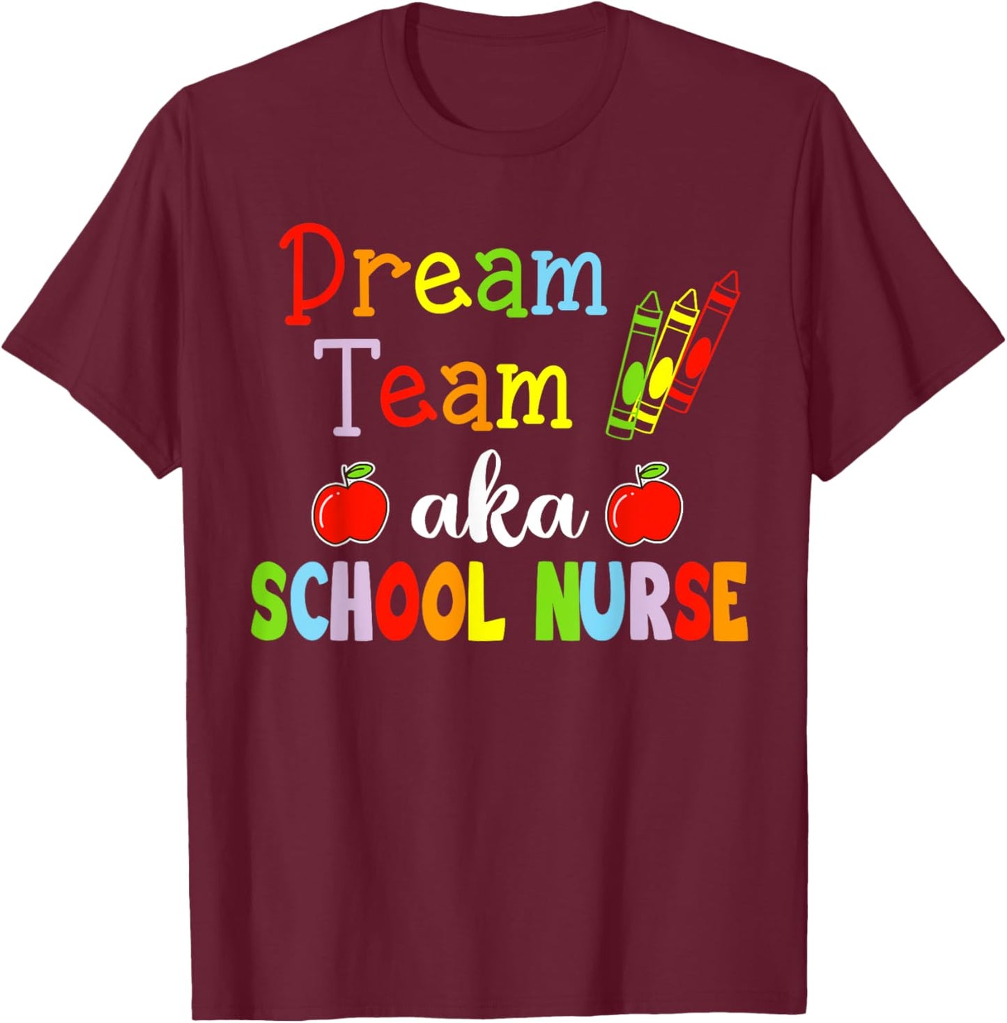 Dream-Team Aka School Nurses Back To School 100th Day T-Shirt - T-Shirt | Maroon