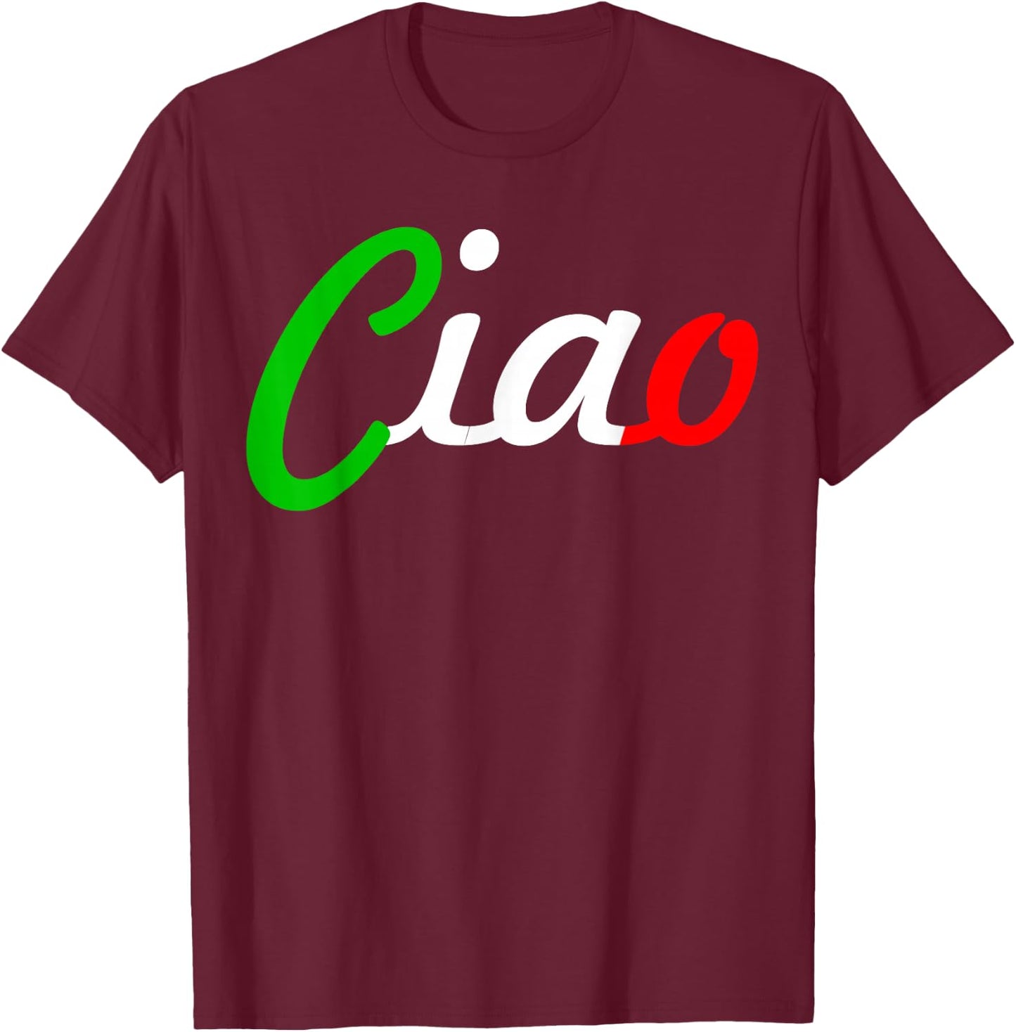 Ciao Italian Greeting | Italy Lover Language Gift T-Shirt - T-Shirt | Maroon