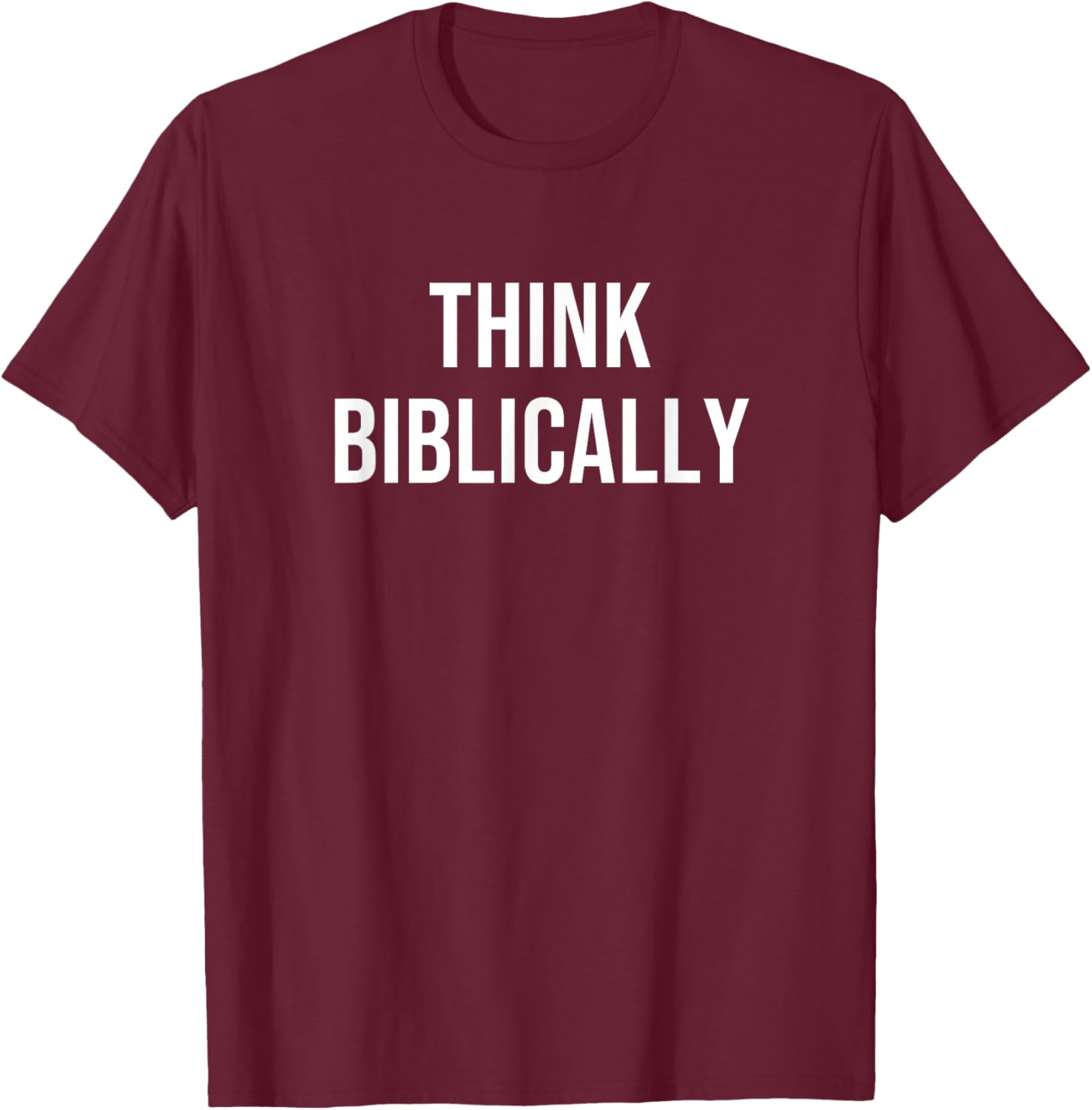 Think Biblically T-Shirt - T-Shirt | Maroon