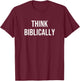 Think Biblically T-Shirt - T-Shirt | Maroon