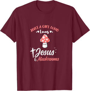 Just A Girl Who Loves Jesus And Mushrooms T-Shirt - T-Shirt | Maroon
