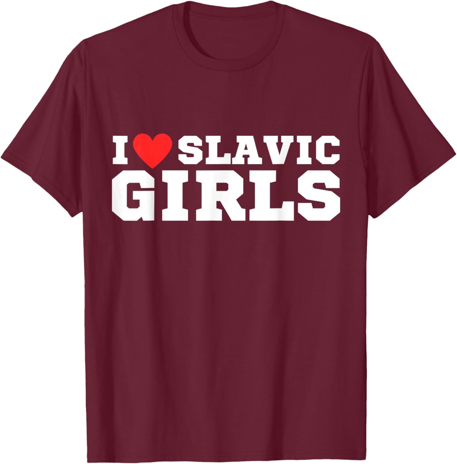 I love slavic girls | y2k | red heart | love | slavic T-Shirt - T-Shirt | Maroon