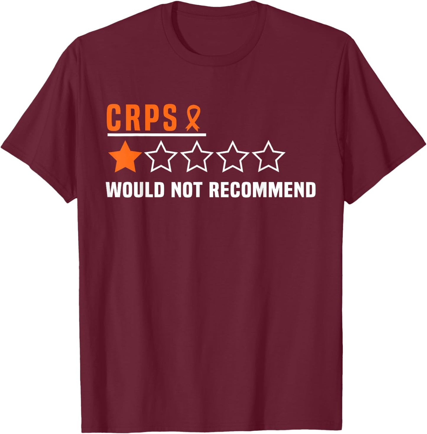 CRPS I would not recommend Crps Warrior Rsd CRPS Awareness T-Shirt - T-Shirt | Maroon