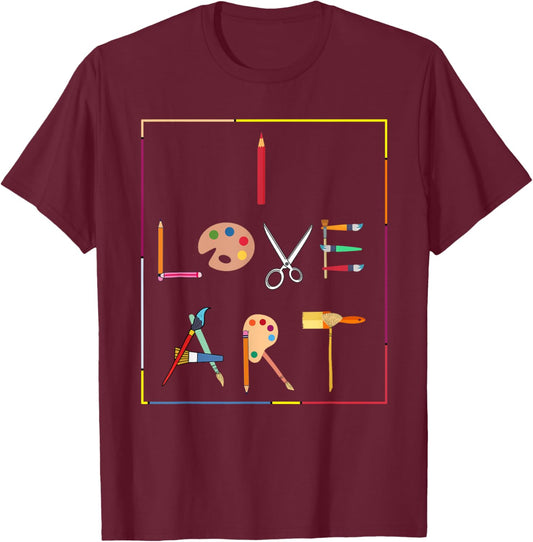 Inspiring Saying I Love Art Artist Appreciation Women Men T-Shirt - T-Shirt | Maroon