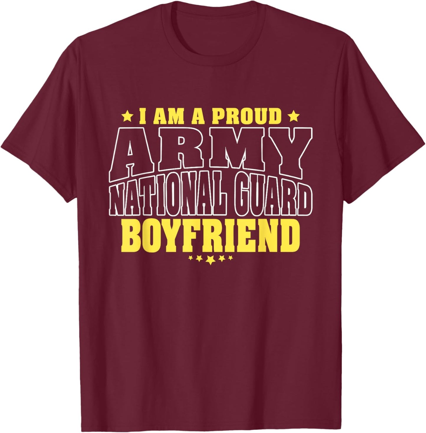I Am A Proud Army National Guard Boyfriend - Military Couple T-Shirt - T-Shirt | Maroon