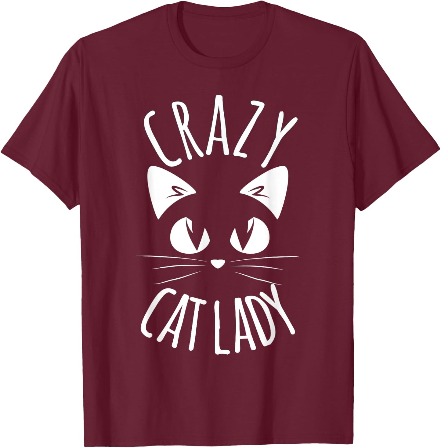 CRAZY CAT LADY Funny Fur Mom Mother's Day Christmas Birthday T-Shirt - T-Shirt | Maroon