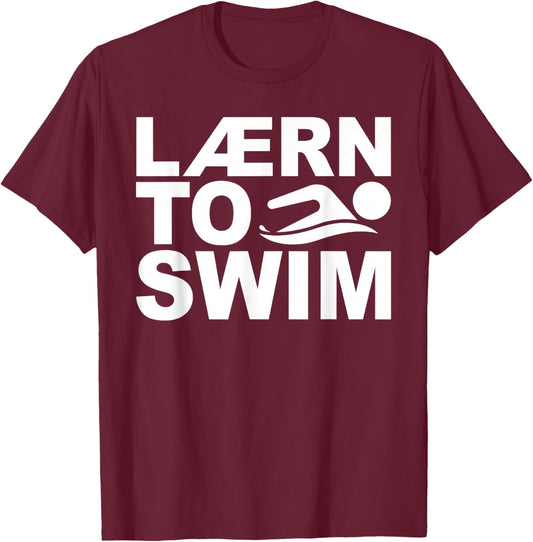 Learn To Swim Funny Swimming Graphic T-Shirt - T-Shirt | Maroon