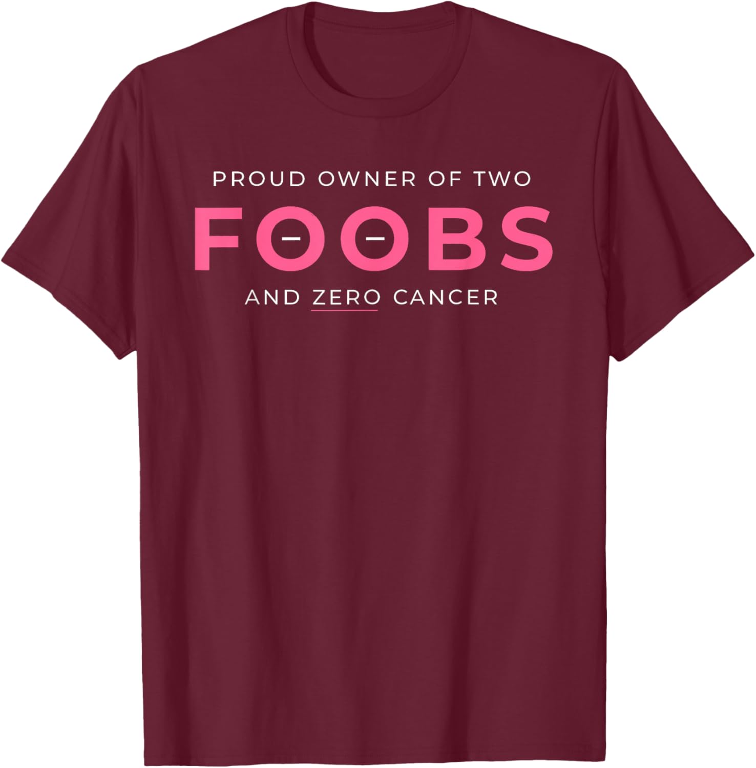 Breast Cancer Reconstruction Mastectomy Proud Owner Of Two F T-Shirt - T-Shirt | Maroon