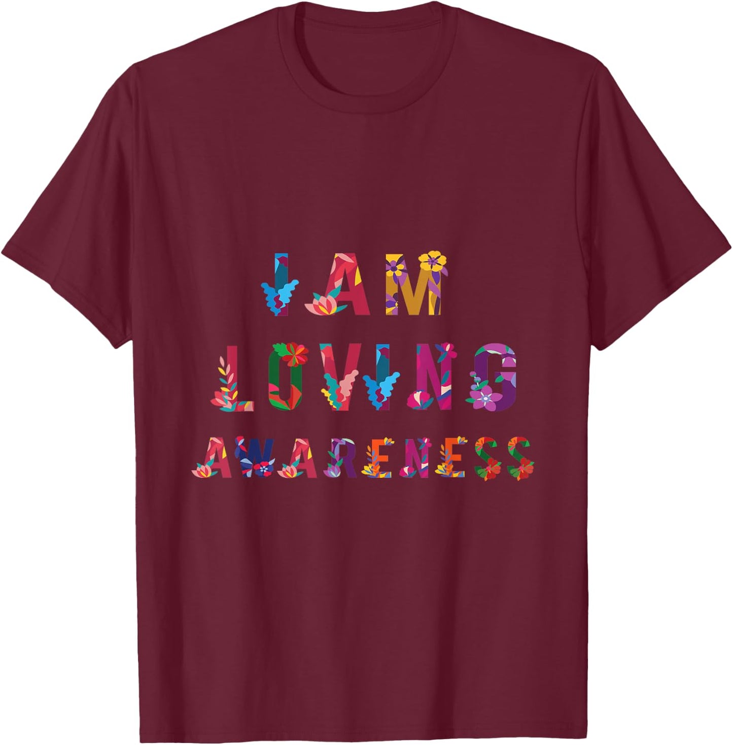 I Am Loving Awareness | Ram Dass Yoga T-Shirt - T-Shirt | Maroon
