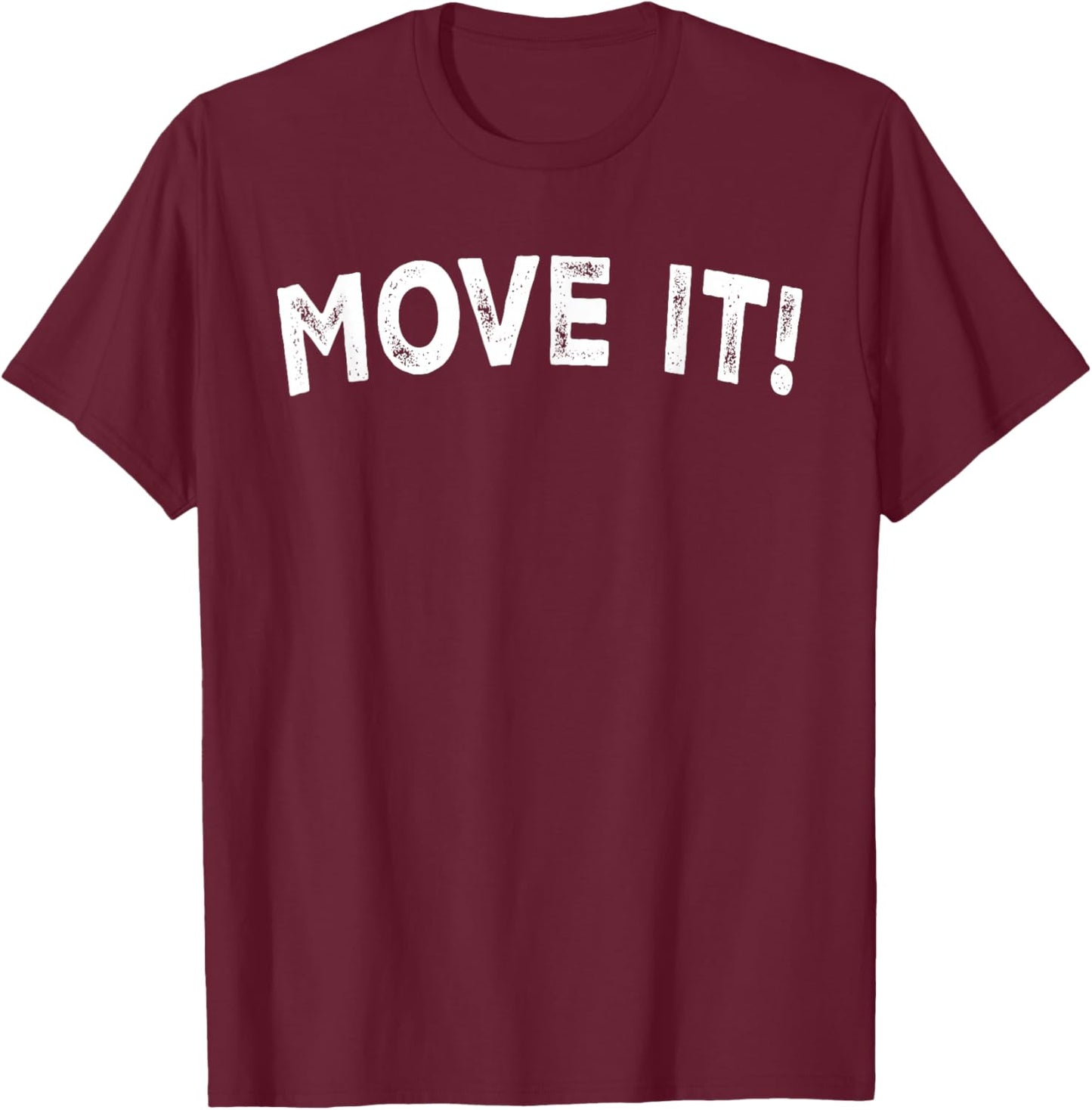 Move It! T-Shirt - T-Shirt | Maroon