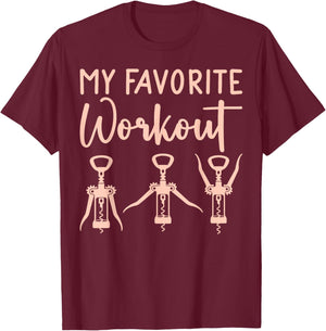 Funny Drinking Wine Exercise My Favorite Workout Wine T-Shirt - T-Shirt | Maroon