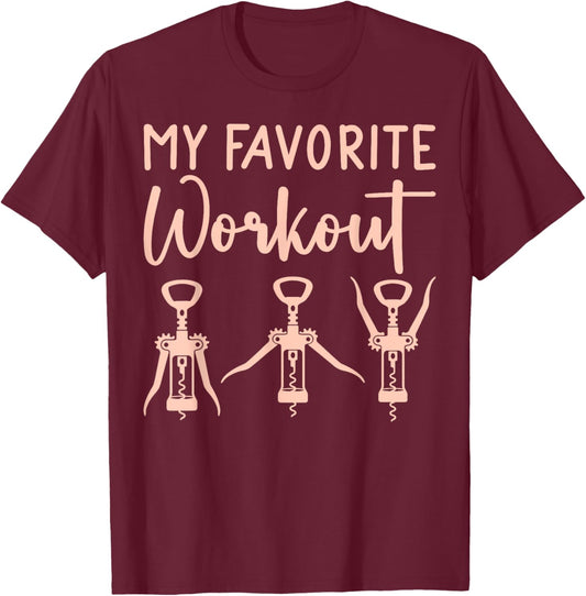 Funny Drinking Wine Exercise My Favorite Workout Wine T-Shirt - T-Shirt | Maroon