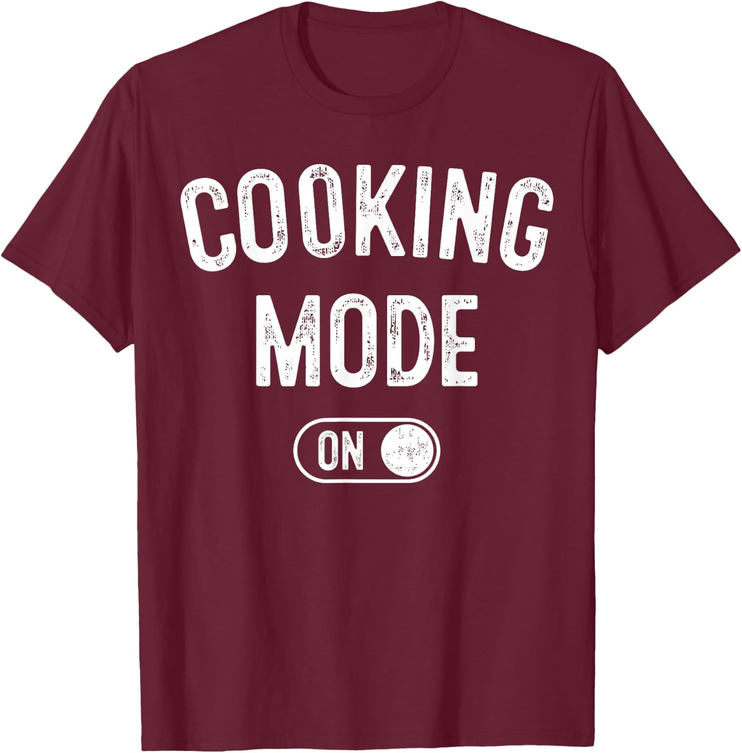 Cooking Mode On Funny Chef Gift Mom Grandma Home Cooking T-Shirt - T-Shirt | Maroon