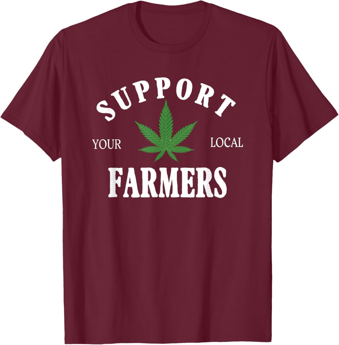 Support Your Local Farmer Retro Grower 420 Weed Marijuana T-Shirt - T-Shirt | Maroon