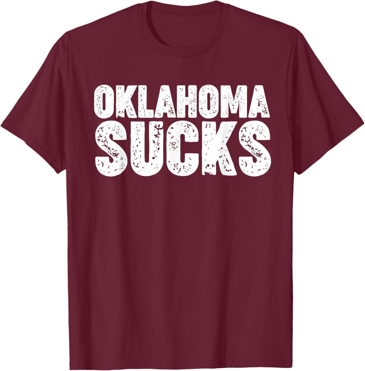 Oklahoma Sucks T-Shirt - T-Shirt | Maroon