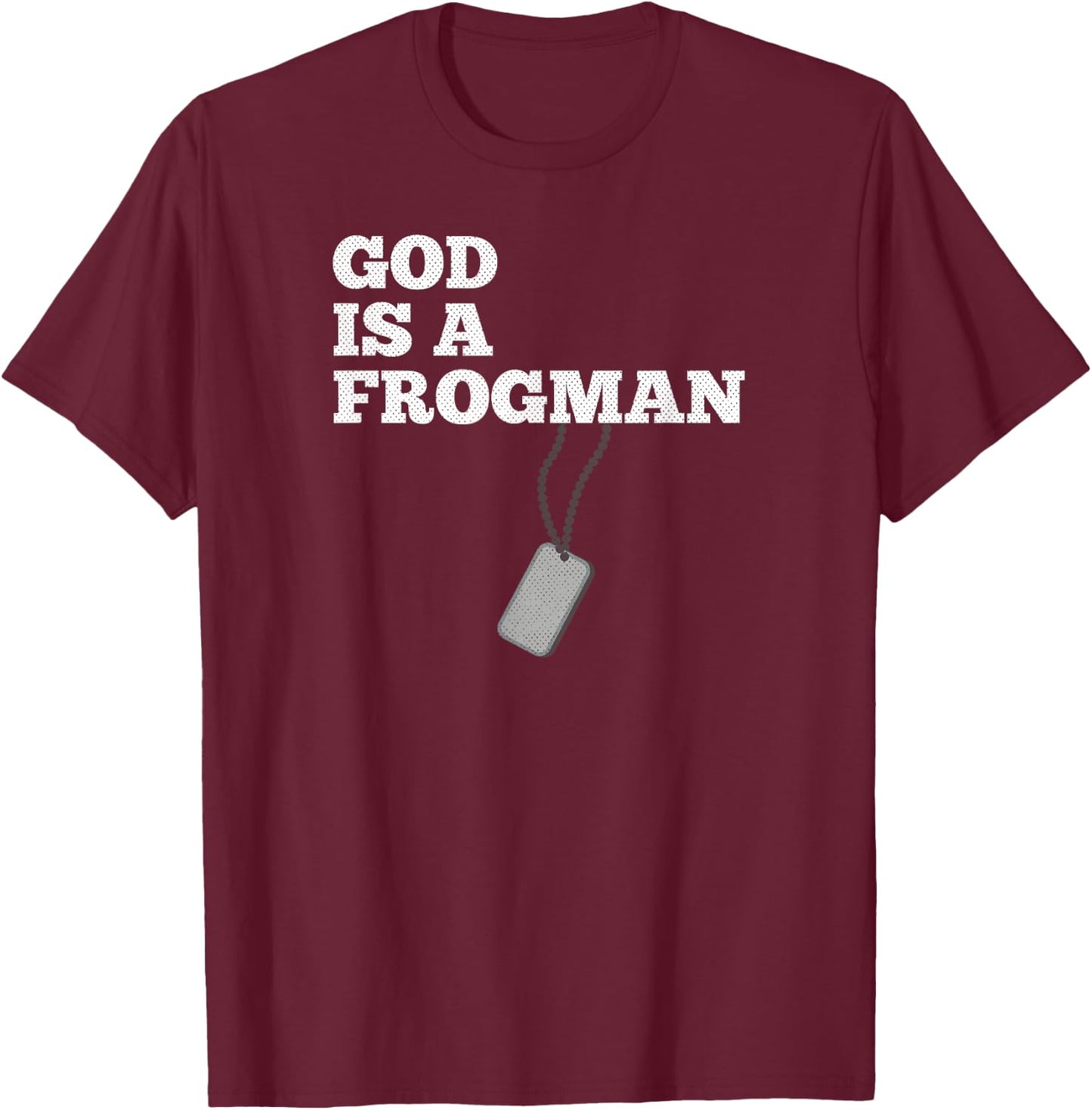 God is A Frogman Military Deployment T-Shirt - T-Shirt | Maroon