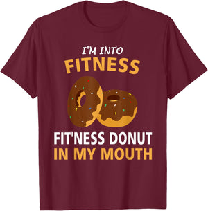 I'm Into Fitness Fit'ness Donut In My Mouth Gym Workout Gift T-Shirt - T-Shirt | Maroon