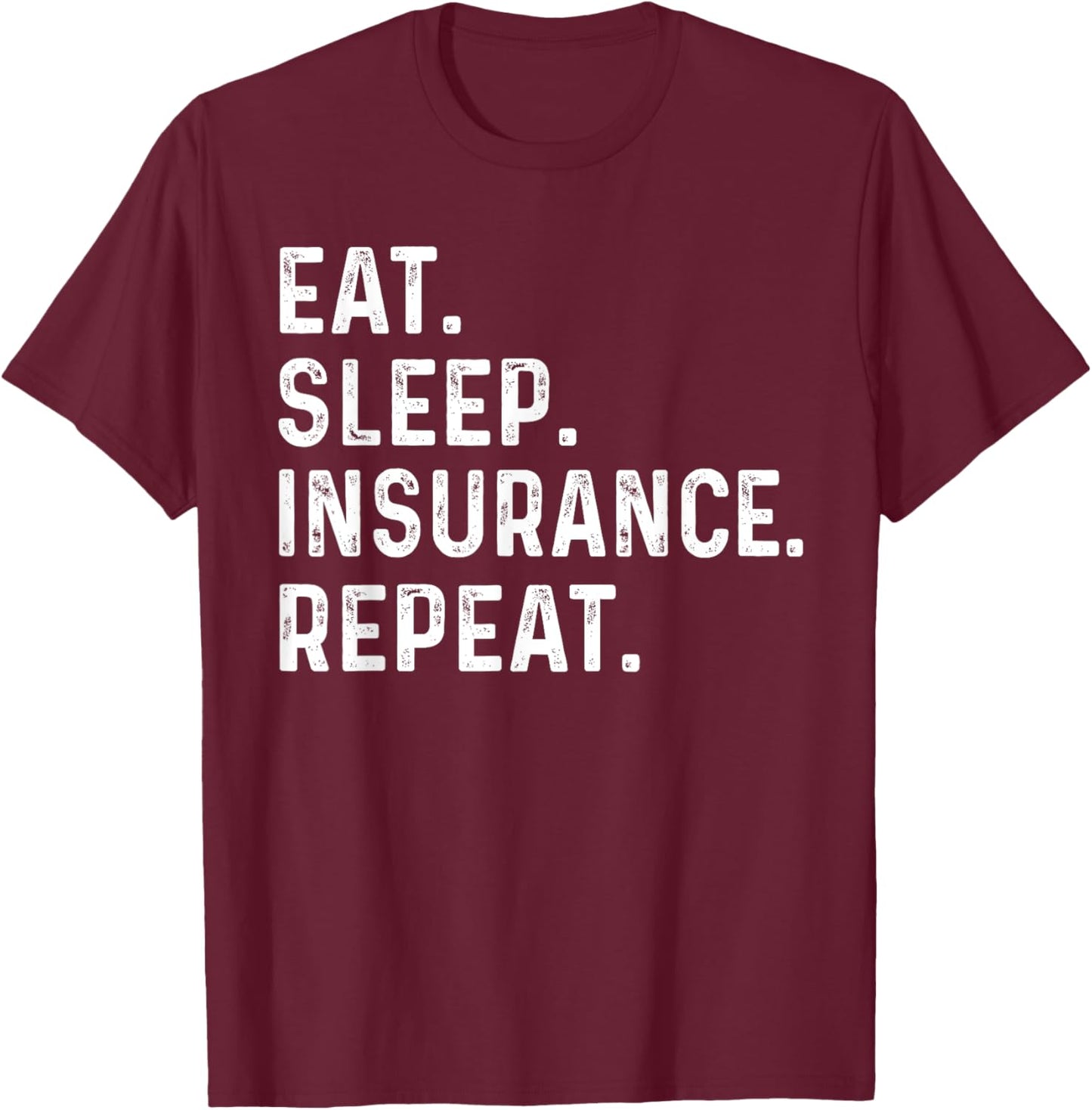 Eat Sleep Insurance Repeat women agent, Insurance T-Shirt - T-Shirt | Maroon