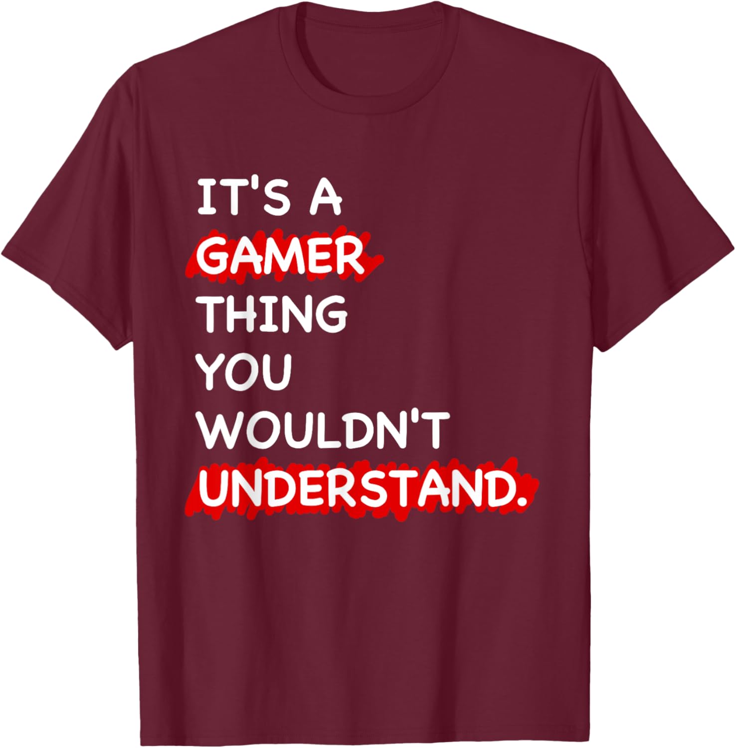 It's a Gamer Thing Funny Gamer Gaming Men Boys Kids T-Shirt - T-Shirt | Maroon
