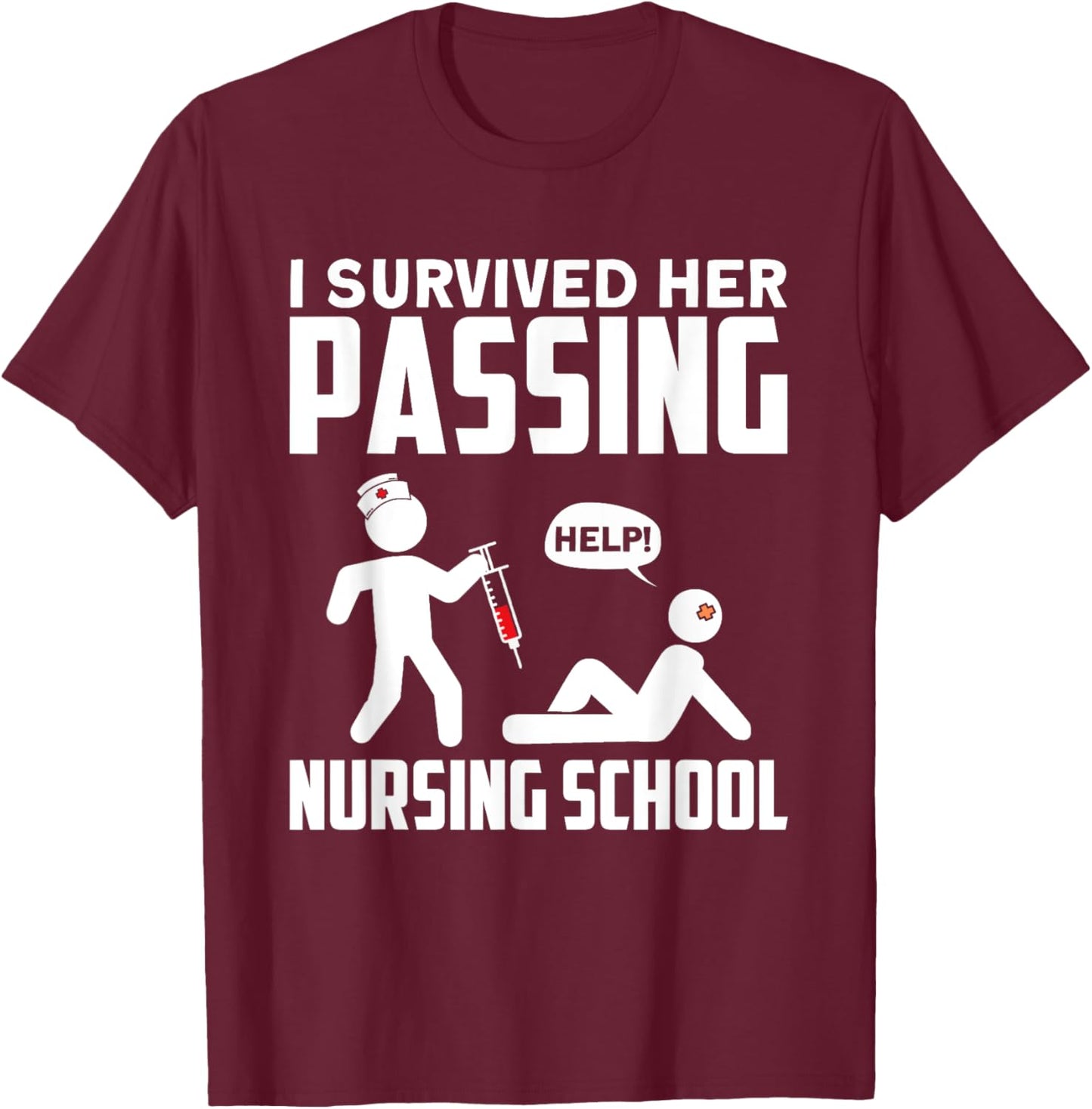 Survived Her Passing Nursing School Funny Graduation Fan T-Shirt - T-Shirt | Maroon