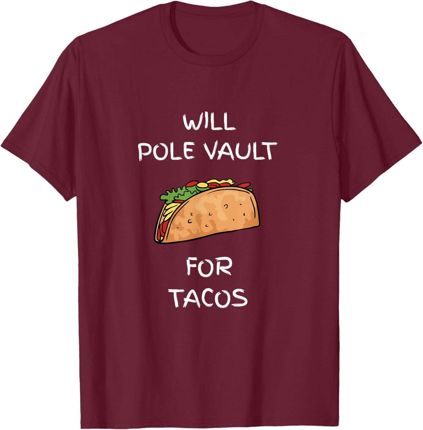 Will Pole Vault For Tacos Track And Field Jumper T-Shirt - T-Shirt | Maroon
