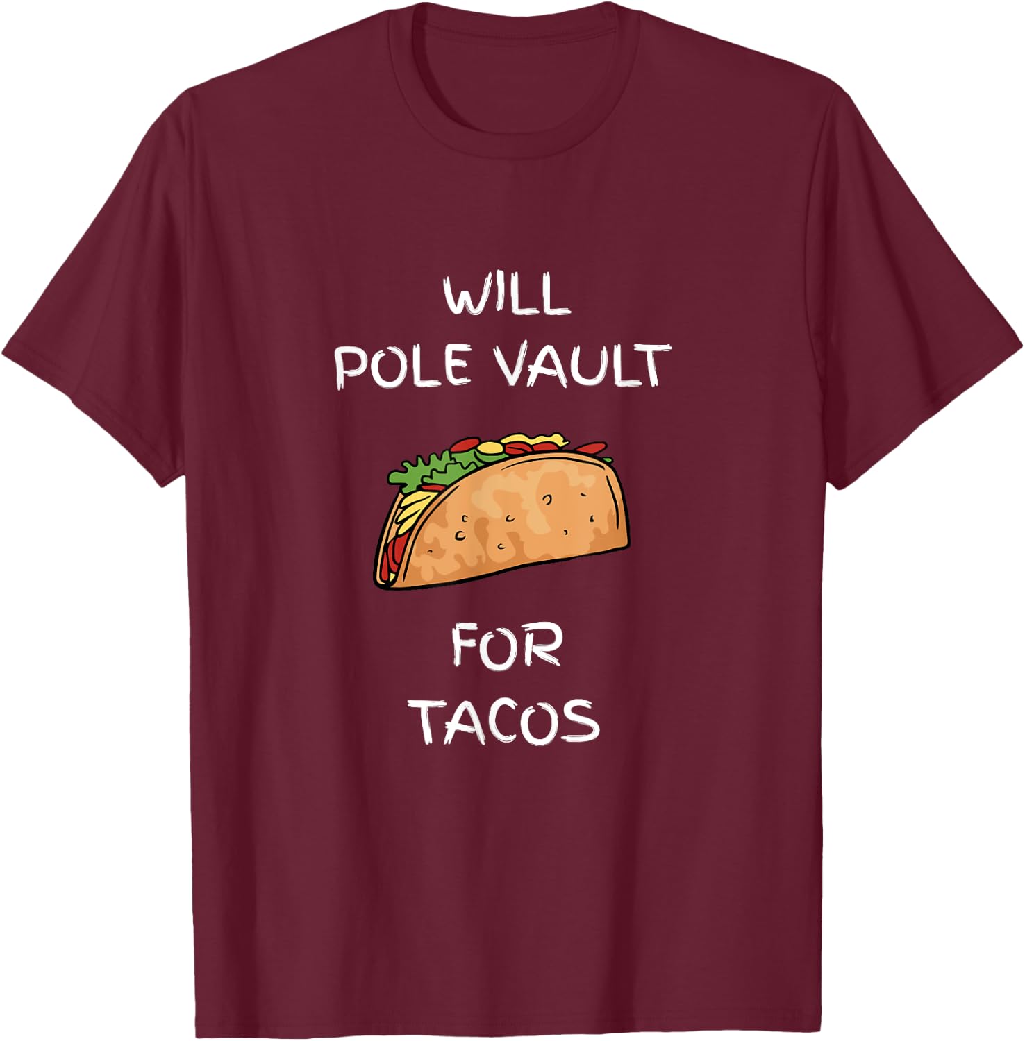 Will Pole Vault For Tacos Track And Field Jumper T-Shirt - T-Shirt | Maroon