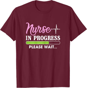 Nurse In Progress Please Wait Funny Nursing Student Sarcasm T-Shirt - T-Shirt | Maroon