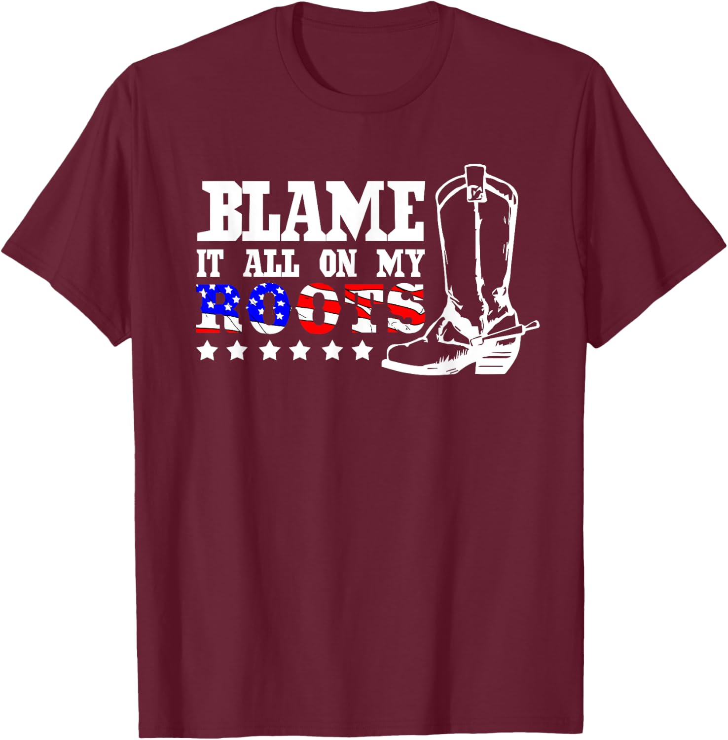 Blame It All On My Roots-Garth Country Music Men Women T-Shirt - T-Shirt | Maroon