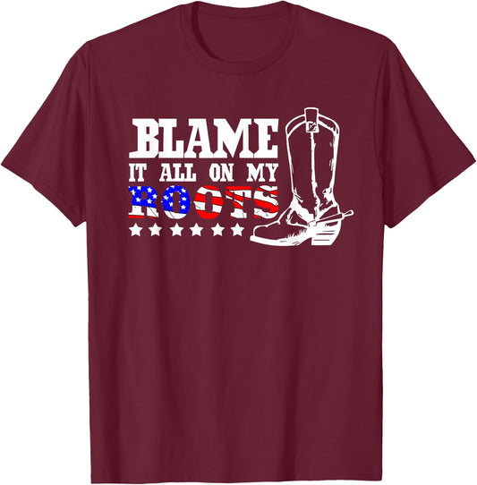 Blame It All On My Roots-Garth Country Music Men Women T-Shirt - T-Shirt | Maroon