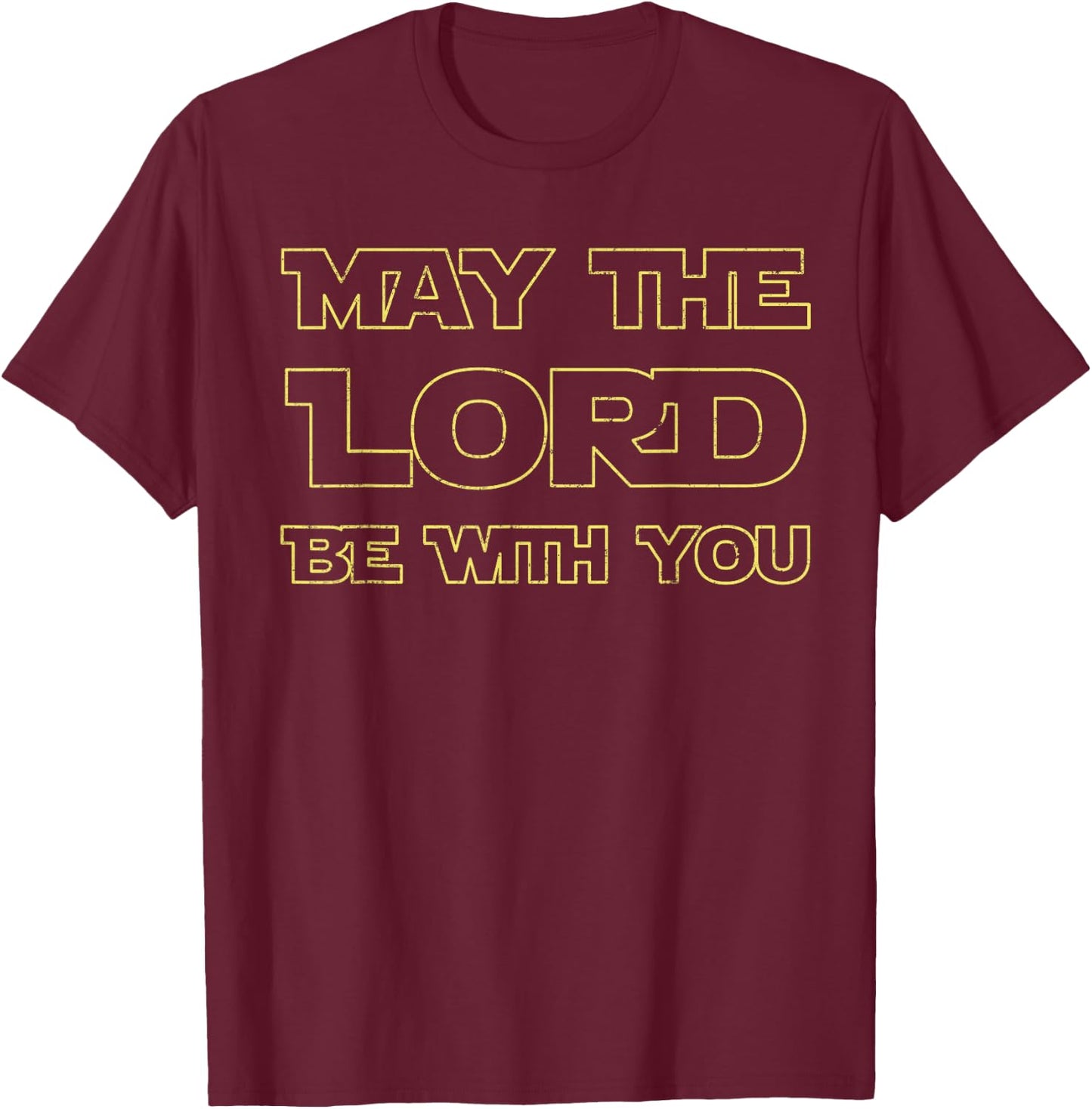 May The Lord Be With You Christian Believer Gifts Worship T-Shirt - T-Shirt | Maroon