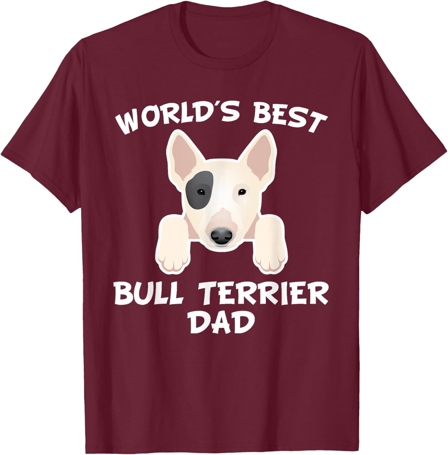 World's Best Bull Terrier Dad Dog Owner Men T-Shirt - T-Shirt | Maroon