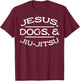 Jesus Dogs Jiu Jitsu BJJ Sports Brazilian Martial Arts Gift T-Shirt - T-Shirt | Maroon