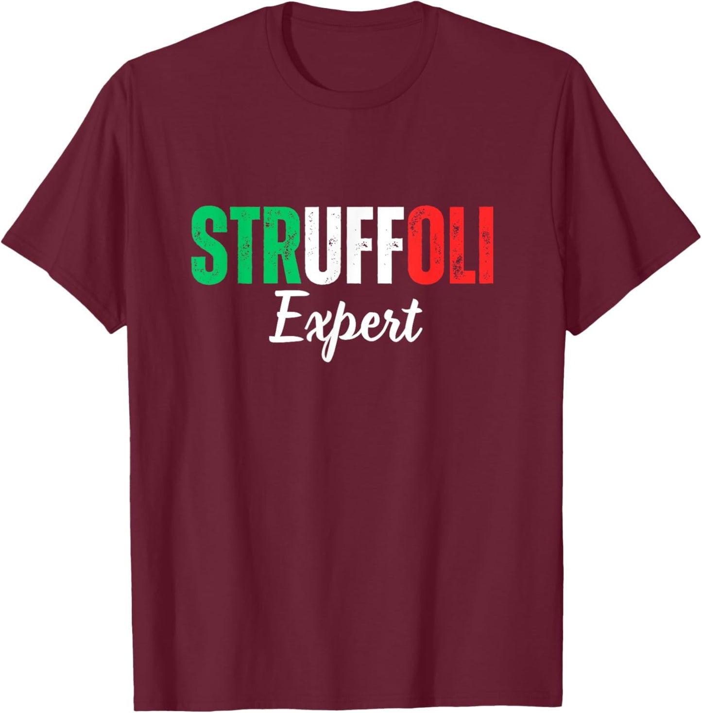 Funny Struffoli Expert, Italian Tradition Mom Dad Family T-Shirt - T-Shirt | Maroon
