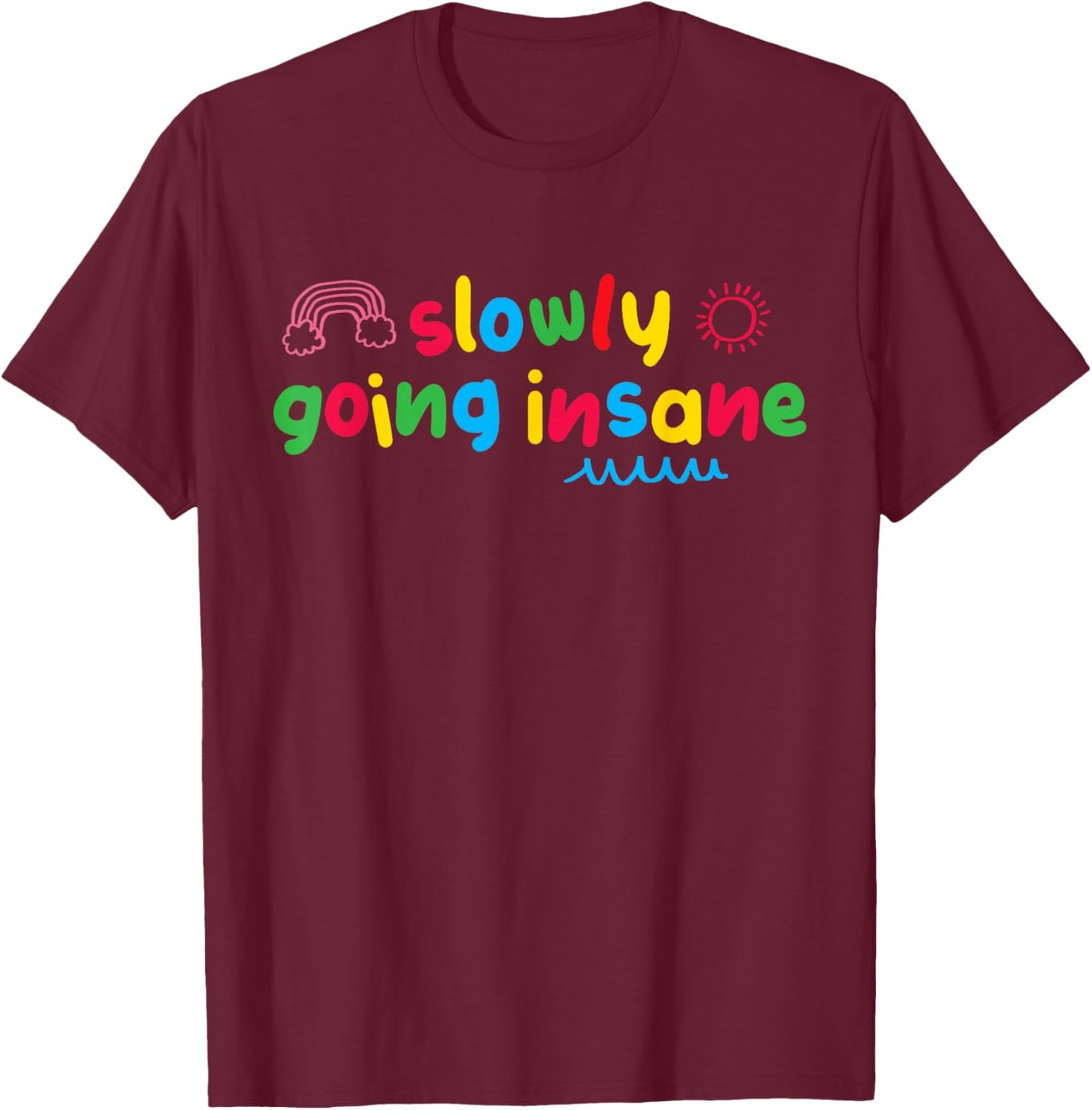 Slowly Going Insane Kidcore Clowncore Aesthetic T-Shirt - T-Shirt | Maroon