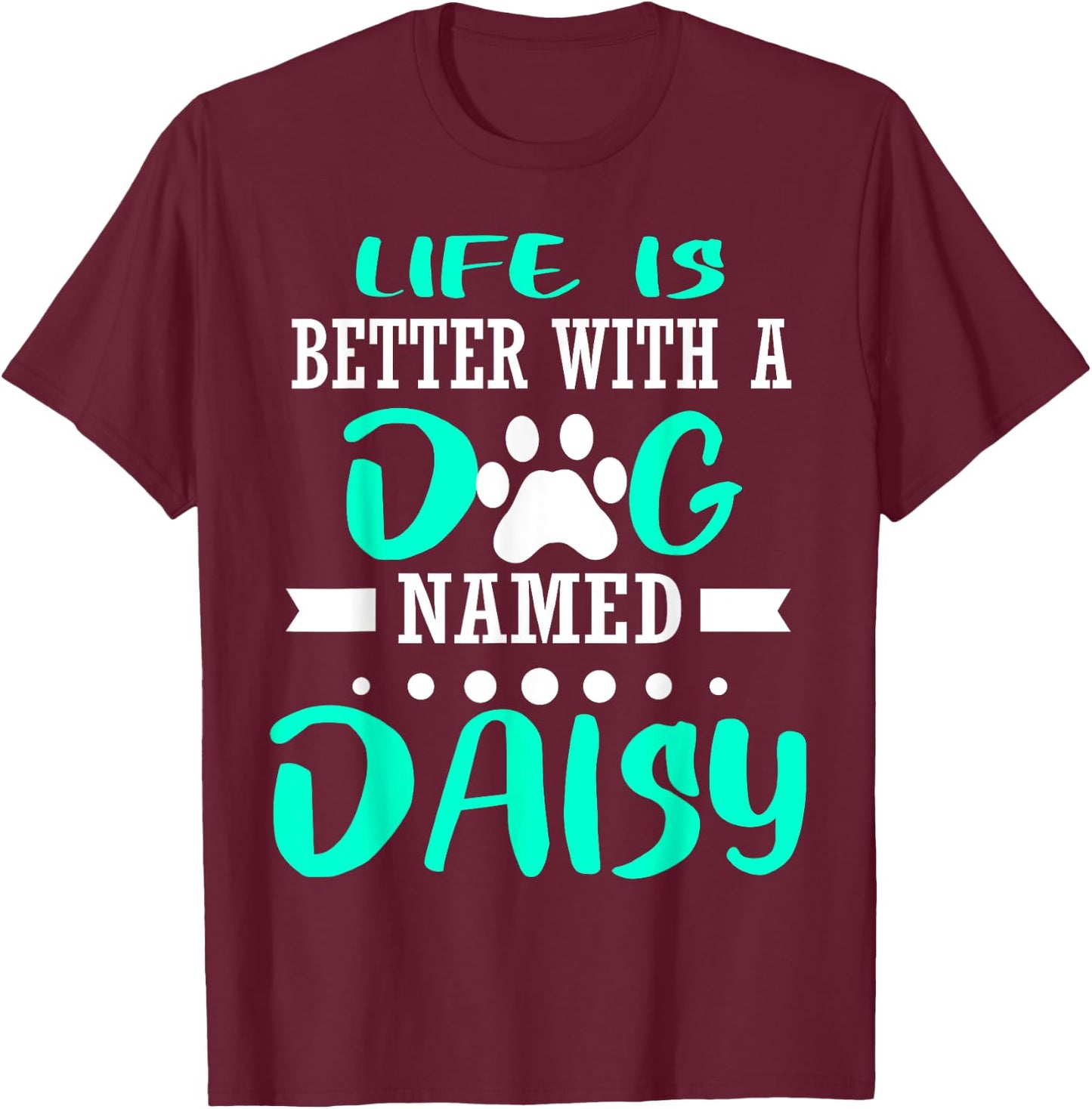Dog Named Daisy Cute Funny Dog Owner Mom Dad Christmas Gift T-Shirt - T-Shirt | Maroon