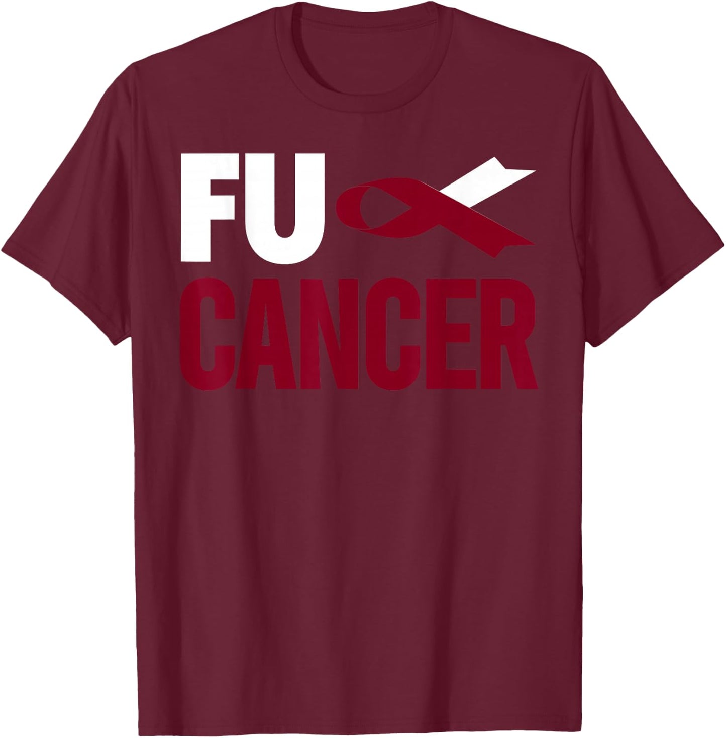 Fu Cancer T Shirt - Throat Cancer Fu Oral Head Neck Cancer T-Shirt - T-Shirt | Maroon