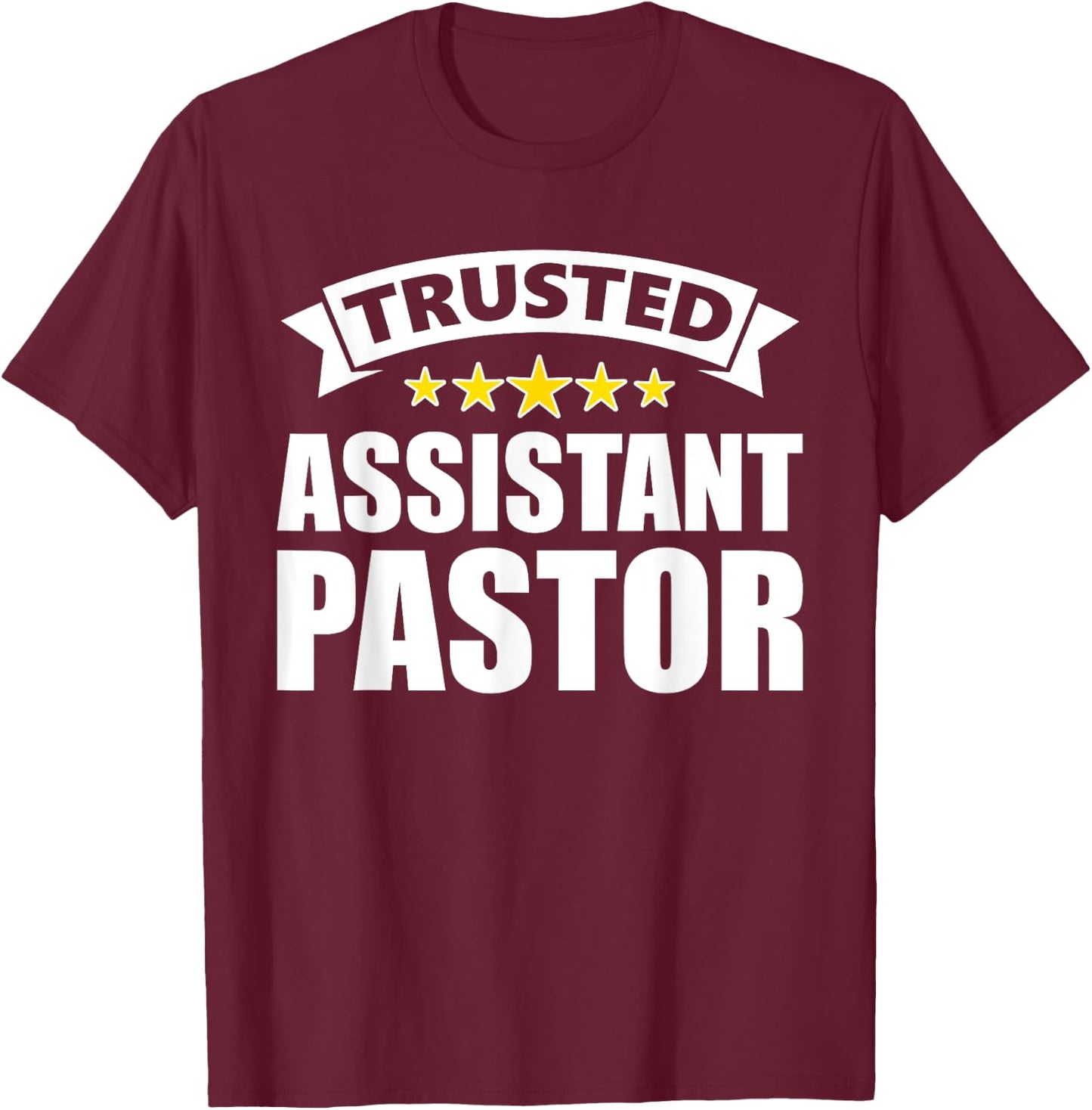 Trusted Assistant Pastor T-Shirt - T-Shirt | Maroon