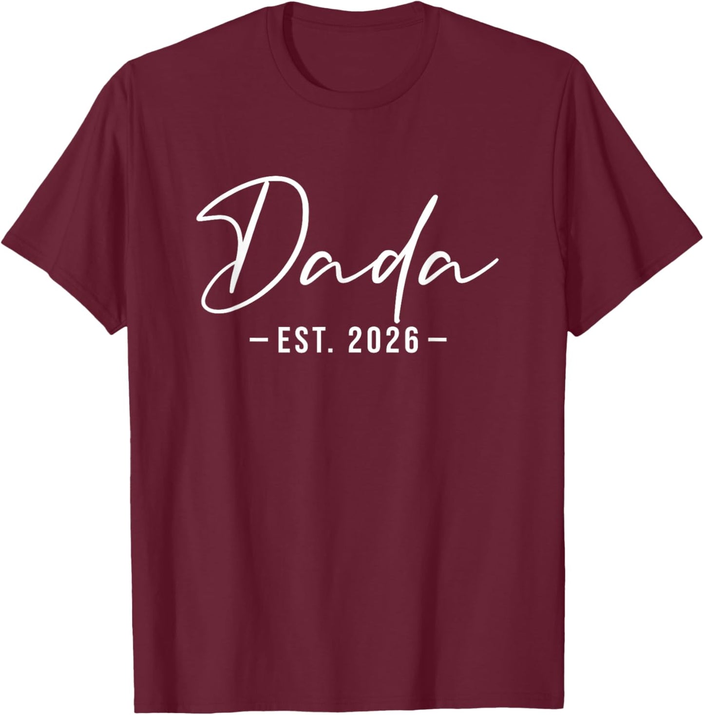 Dada Est 2026 Promoted to Dada 2026 New Dada T-Shirt - T-Shirt | Maroon