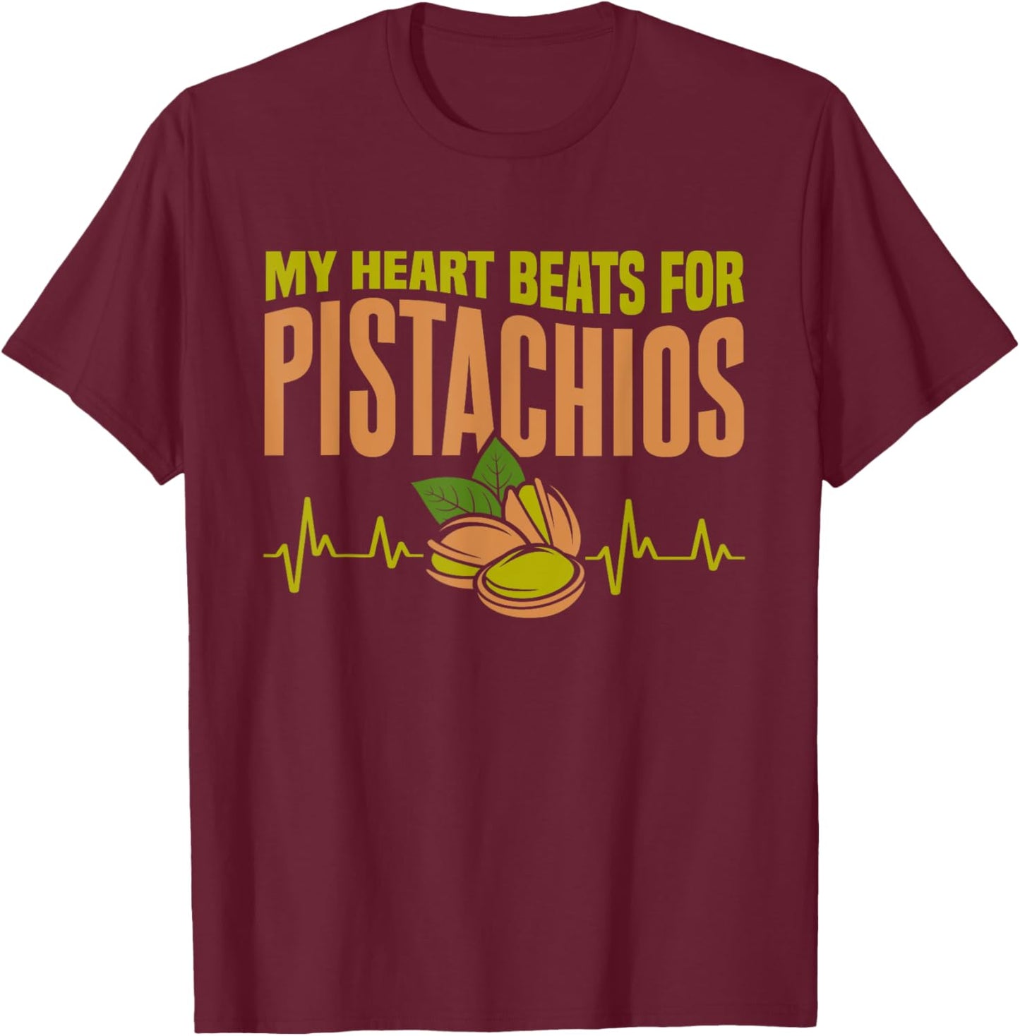 Pistachio Day Pistachios Nuts T-Shirt - T-Shirt | Maroon